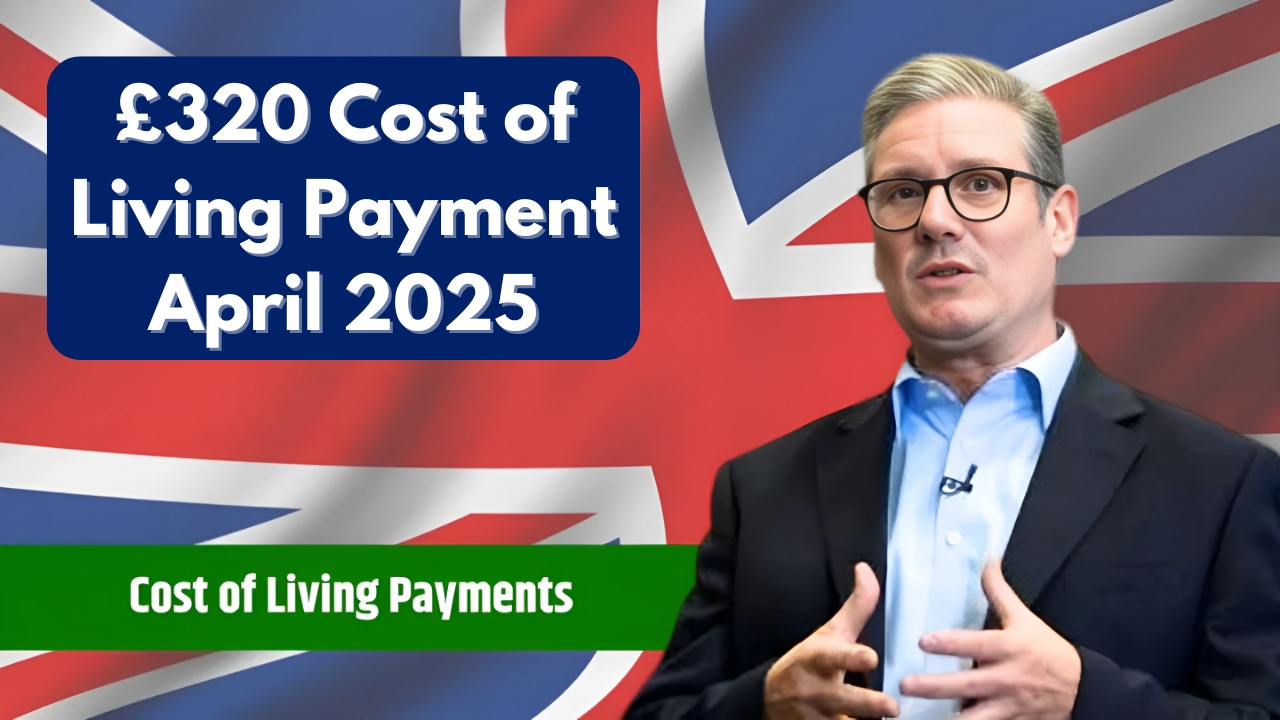 £320 Cost of Living Payment April 2025